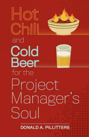 Książka Hot Chili and Cold Beer for the Project Manager's Soul Donald A Pillittere