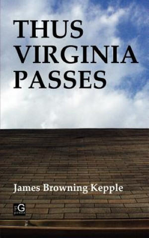 Buch Thus Virginia Passes James Browning Kepple