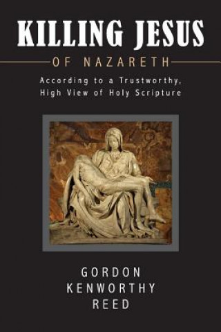 Book Killing Jesus of Nazareth Gordon Kenworthy Reed