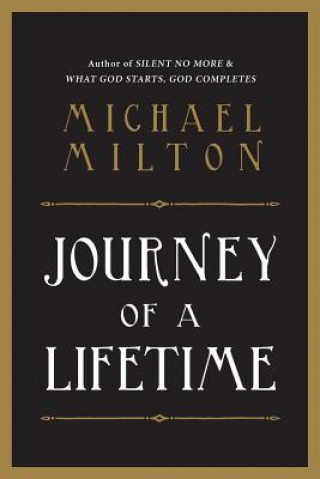 Könyv Journey of a Lifetime Michael a Milton