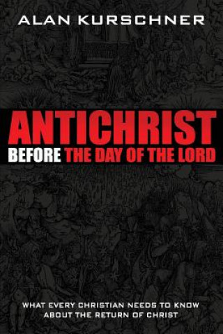 Книга Antichrist Before the Day of the Lord Alan Kurschner