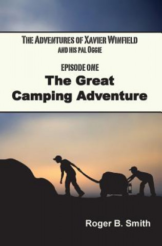 Carte Adventures of Xavier Winfield and His Pal Oggie, The Great Camping Adventure Smith
