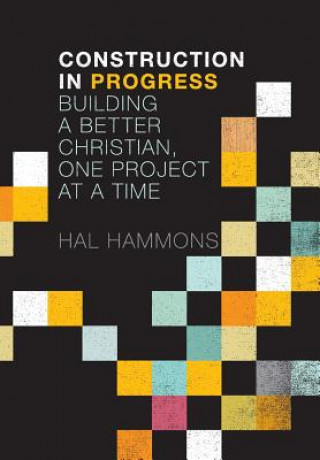 Книга Construction In Progress Hal Hammons