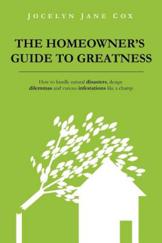 Könyv Homeowner's Guide to Greatness Jocelyn Jane Cox