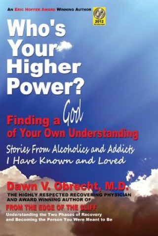 Carte Who's Your Higher Power? Finding a God of Your Own Understanding Dawn V Obrecht