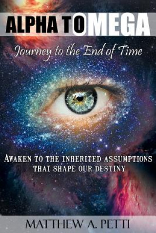Carte Alpha to Omega - Journey to the End of Time Matthew A Petti