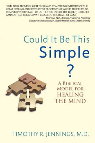 Carte Could It Be This Simple? A Biblical Model For Healing The Mind Jennings