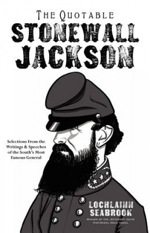 Könyv Quotable Stonewall Jackson Lochlainn Seabrook