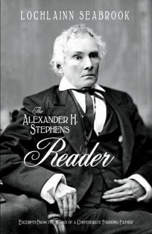 Книга Alexander H. Stephens Reader Lochlainn Seabrook
