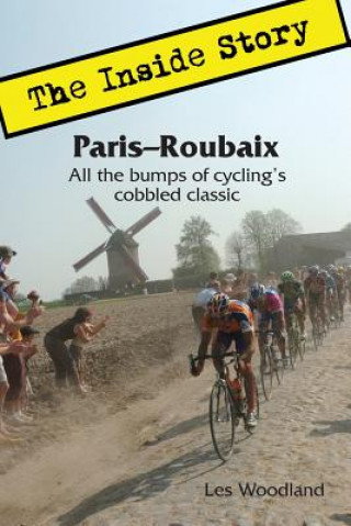 Книга Paris-Roubaix, The Inside Story Les Woodland