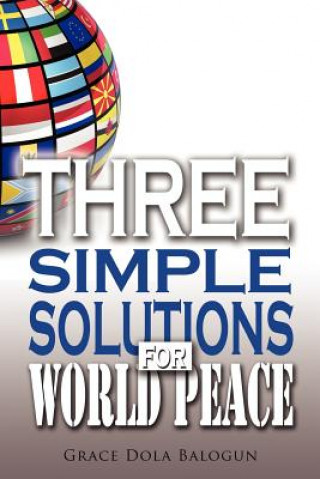 Carte Three Simple Solutions For World Peace Grace Dola Balogun