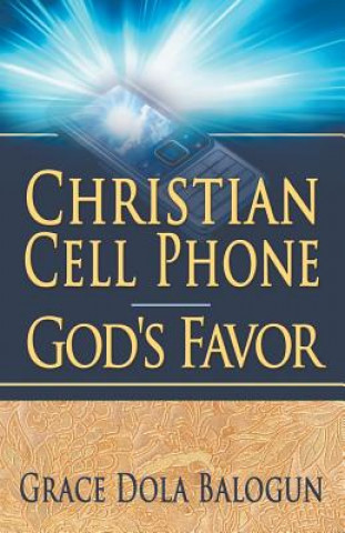 Könyv Christian Cell Phone God's Favor Grace Dola Balogun