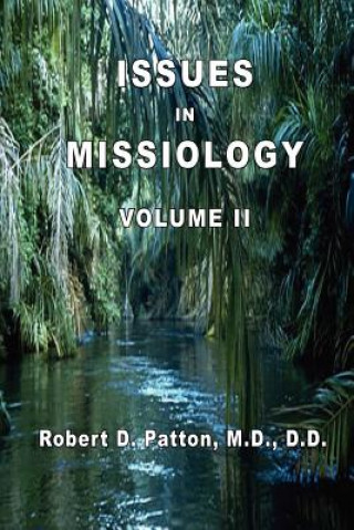 Carte Issues In Missiology, Volume II Robert D Patton