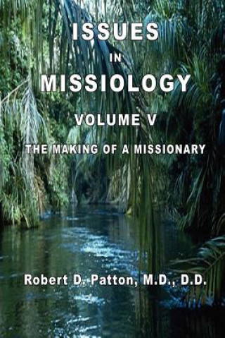 Kniha Making of a Missionary Robert D Patton