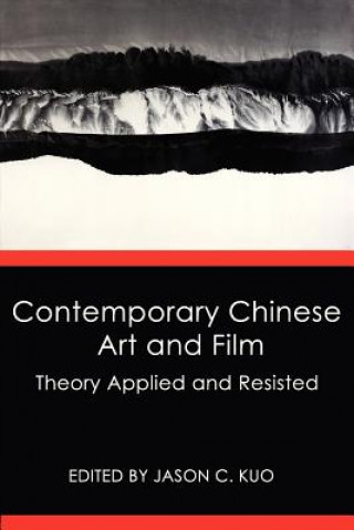 Книга Contemporary Chinese Art and Film ed. Jason C Kuo