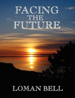 Book Facing the Future Loman Bell