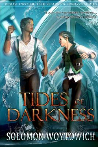 Książka Tides of Darkness (Tears of Omega, Book 2) Solomon Woytowich