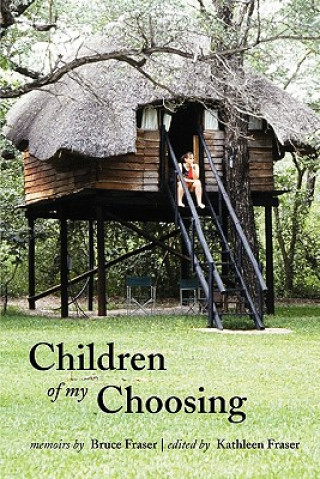 Книга Children of My Choosing Bruce Fraser