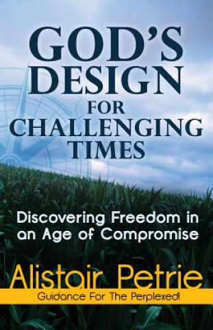 Książka God's Design For Challenging Times Dr Alistair Petrie