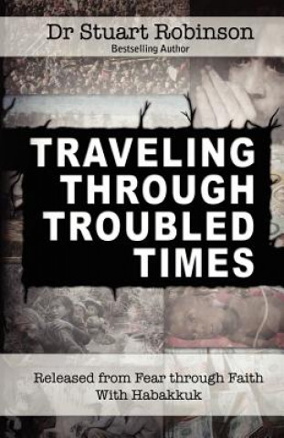 Kniha Traveling Through Troubled Times Stuart Robinson