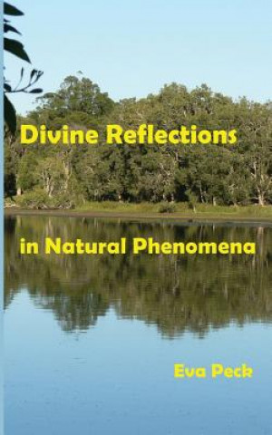 Βιβλίο Divine Reflections in Natural Phenomena Eva Peck