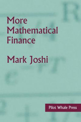 Kniha More Mathematical Finance Mark Suresh Joshi