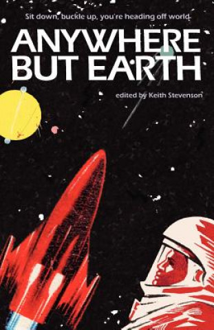 Kniha Anywhere But Earth Keith Stevenson