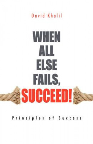 Kniha When All Else Fails, Succeed! David Khalil