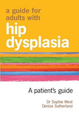 Книга Guide for Adults with Hip Dysplasia Dr Sophie West