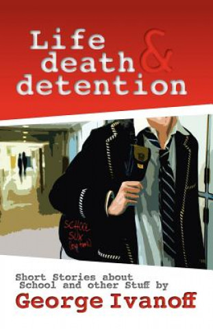 Carte Life, Death and Detention George Ivanoff