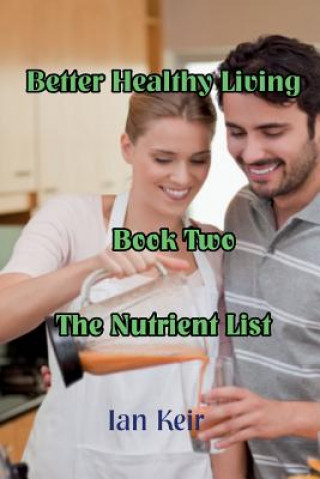 Kniha Better Healthy Living - Book Two - The Nutrition List Ian James Keir