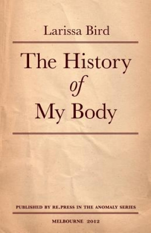 Knjiga History of My Body Larissa Bird