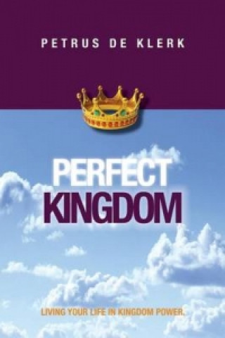 Carte Perfect Kingdom Petrus De Klerk