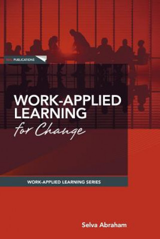 Kniha Work-Applied Learning for Change Selva Abraham
