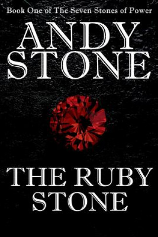 Carte Ruby Stone - Book One of The Seven Stones of Power Andy Stone
