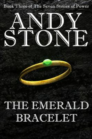 Könyv Emerald Bracelet - Book Three of the Seven Stones of Power Andy Stone
