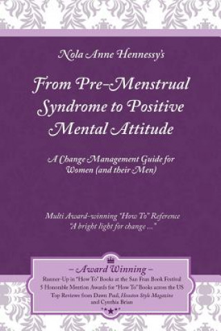 Kniha From Pre-Menstrual Syndrome (PMS) to Positive Mental Attitude (PMA) Nola a Hennessy