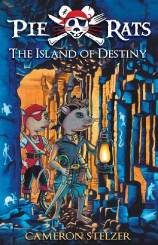 Carte Island of Destiny - Pie Rats Book 3 Cameron Stelzer