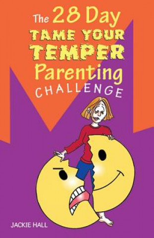 Libro 28 Day Tame Your Temper Parenting Challenge Jackie Hall