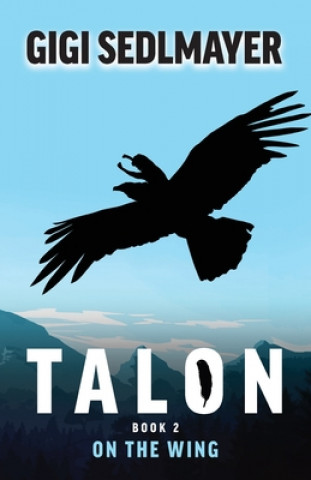 Book Talon, on the Wing Gigi Sedlmayer