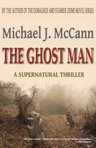 Knjiga Ghost Man Michael J. McCann