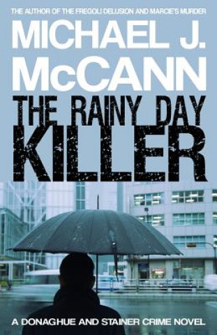 Könyv Rainy Day Killer Michael J. McCann