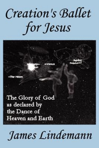 Livre Creation's Ballet for Jesus James Lindemann