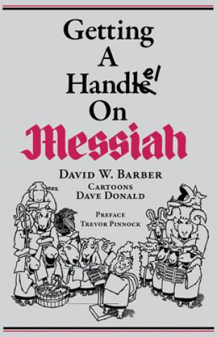 Kniha Getting a Handel on Messiah David W Barber