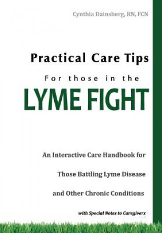 Carte Practical Care Tips for Those in the Lyme Fight Cynthia Dainsberg Rn Fcn