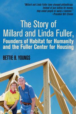 Buch Story of Millard and Linda Fuller, Founders of Habitat for Humanity and the Fuller Center for Housing Youngs