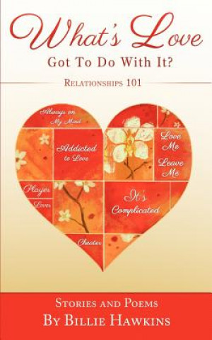 Book "What's Love Got to Do With It? Relationships 101" Billie Hawkins