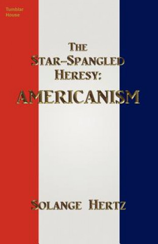 Książka Star-Spangled Heresy Solange Hertz