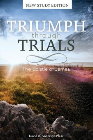 Kniha Triumph Through Trials David R Anderson