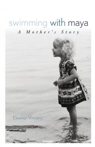 Könyv Swimming with Maya Eleanor Vincent